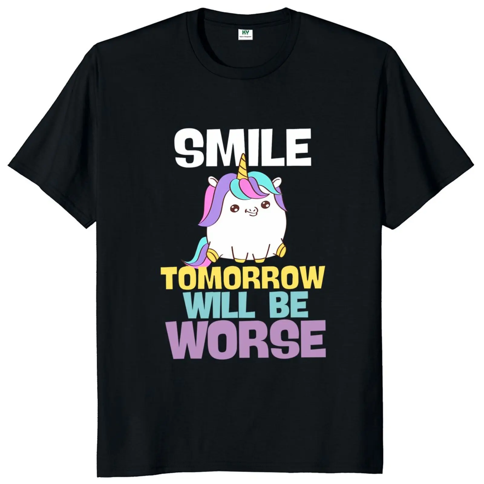 

Smile Tomorrow Will Be Worse Unicorn T Shirt Funny Sayings Humor Gift Tee Tops 100% Cotton Unisex O-neck Summer T-shirts EU Size