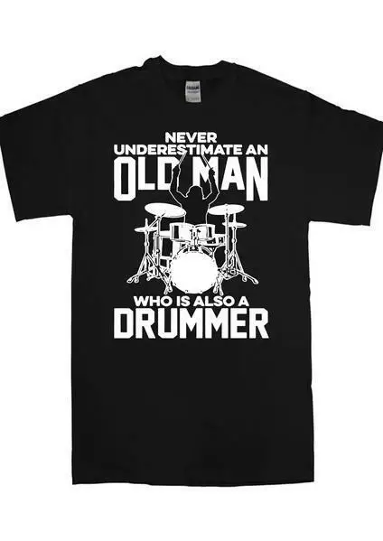 

Никогда не подучить старого человека, который также является барабанной футболкой, барабаном, музыкой