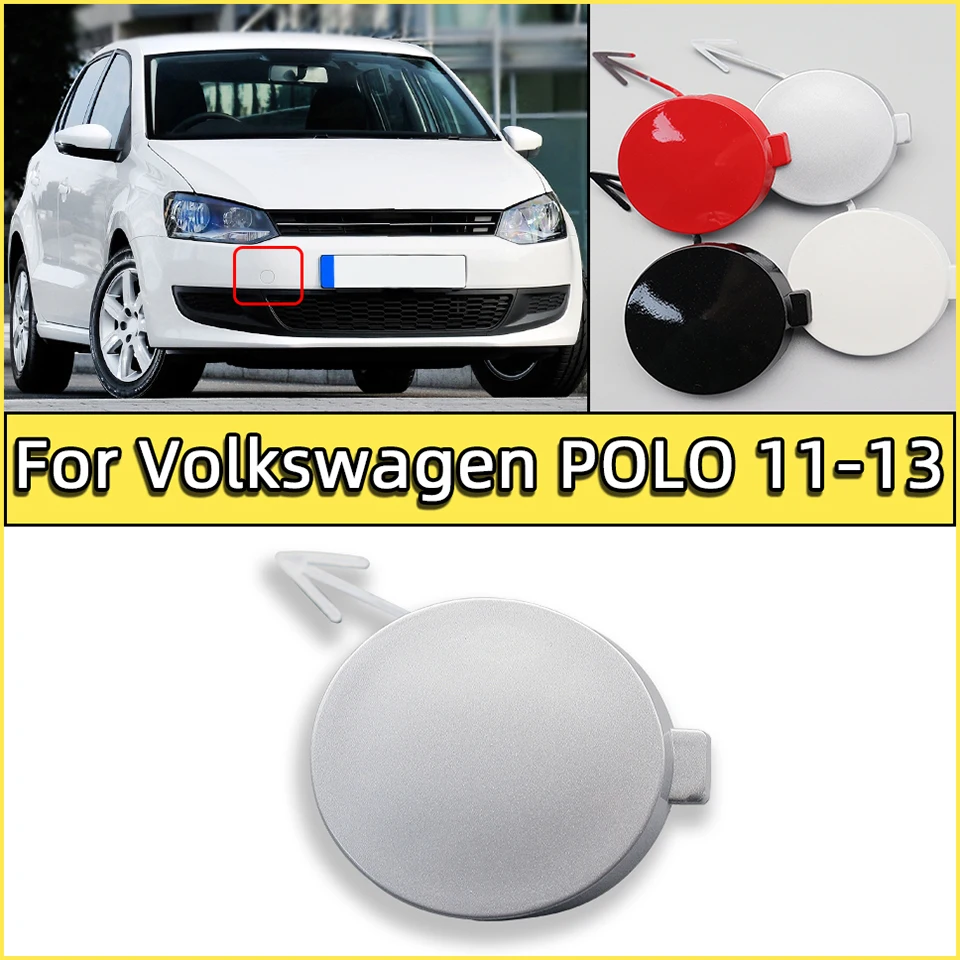 

For Volkswagen Polo 2011 2012 2013 Auto Front Bumper Towing Hook Cover Lid Tow Hook Eye Hauling Trailer Cap Garnish 6R0807241A