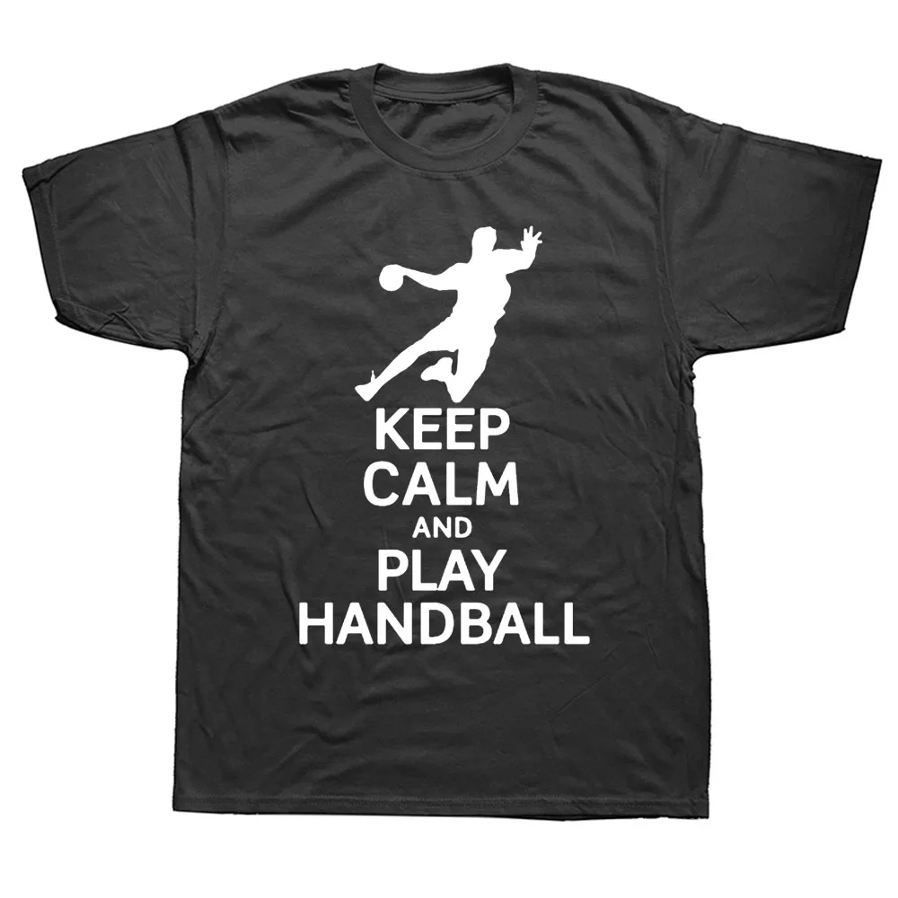 

Funny Keep Calm and Play Handball Unisex Graphic Fashion New Cotton Short Sleeve Sports T Shirts O-Neck Harajuku T-shirt