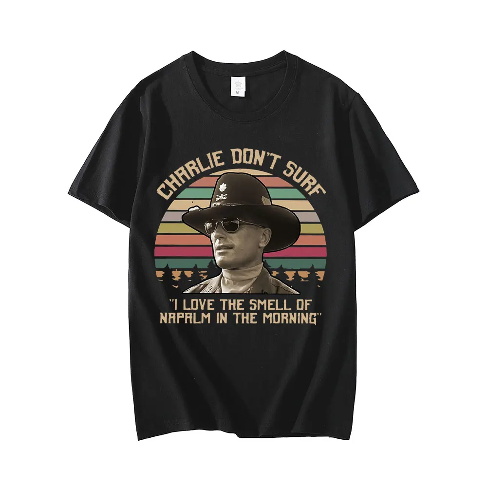 

Vintage Apocalypse Now Charlie Don't Surf T Shirt Short Sleeve Cotton Tee Film I Love The Smell of Napalm In The Morning Tshirts