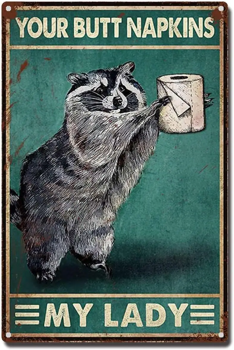 TSEZLOJH Tin Sign Raccoon Your Butt Napkin My Lady Wall Decoration Vintage Aluminum 8x12 Inch-Tin