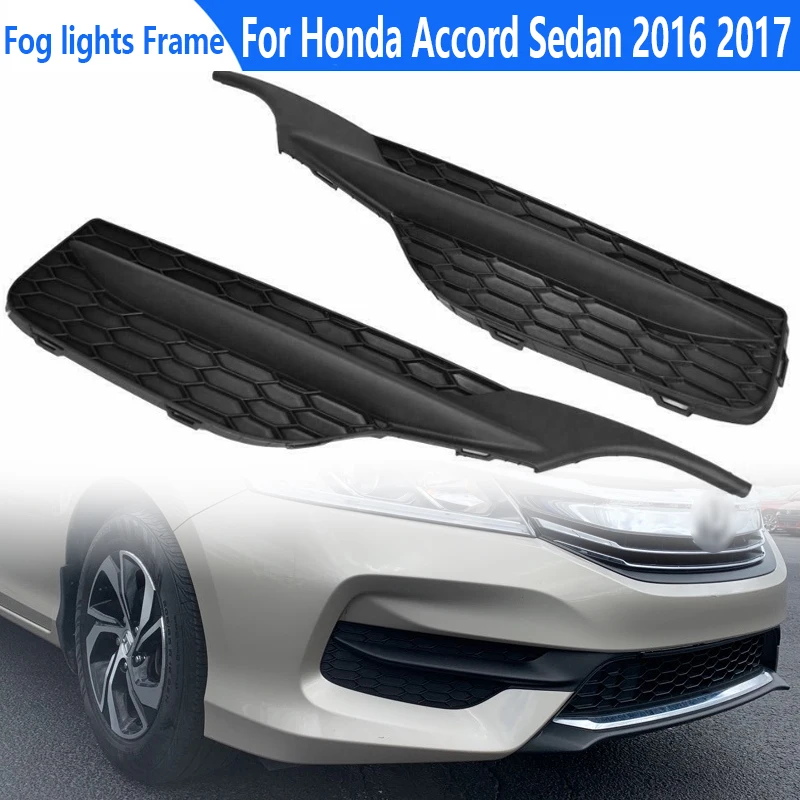 Fog Light Cover Grille Bezel For Honda Accord 2016 2017  71102T2FA51 71112T2FA51 Front Bumper Fog lights Covers Fog Lamp Hood