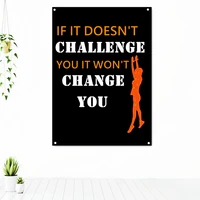 if it doesnt challenge you it wont change you workout motivational poster tapestry wall art fitness exercise banner flag gift