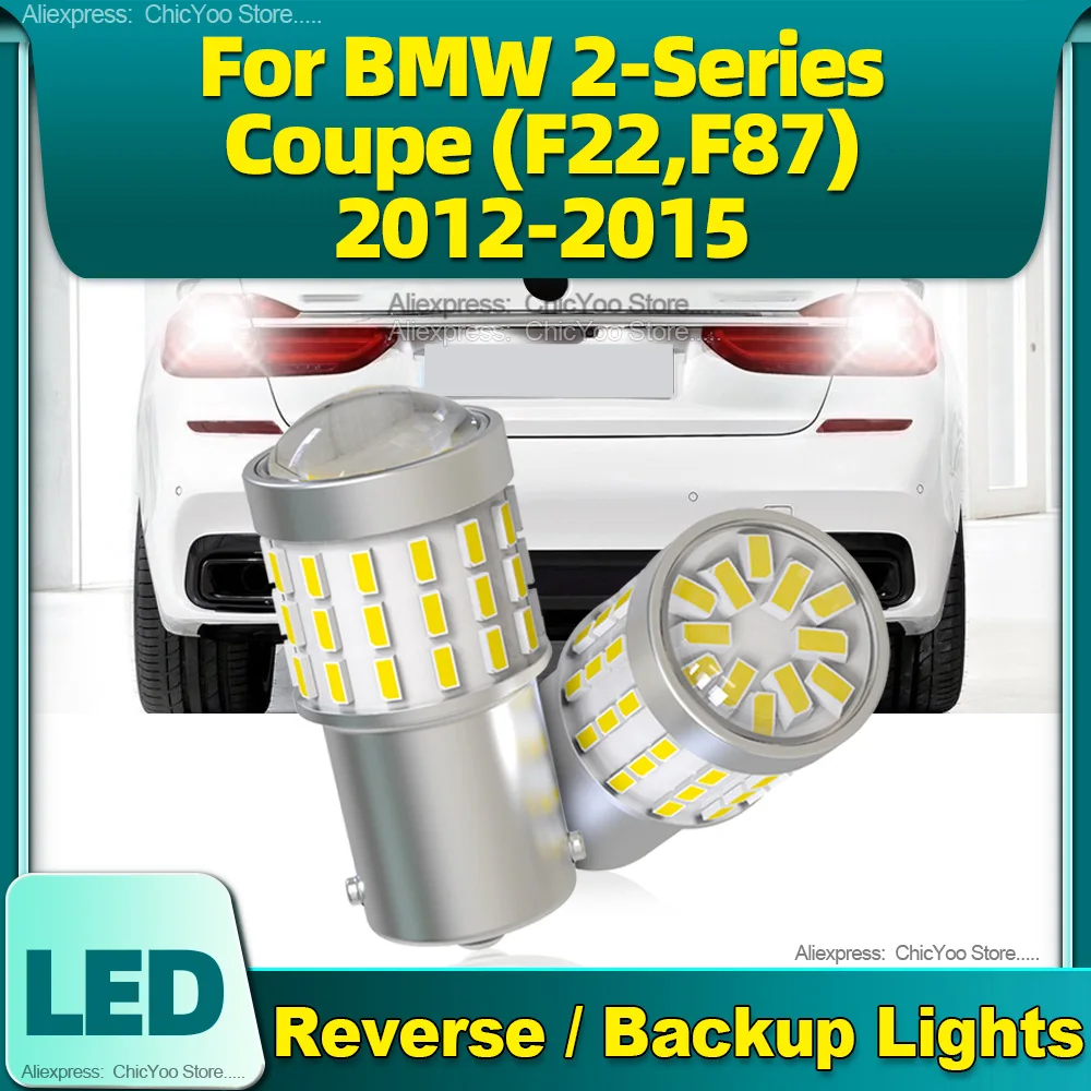 Светодиодные лампы 6000K 1156 BA15S P21W 54SMD фары заднего хода для BMW 2 серии Coupe F22 F87 2012 2013 2014