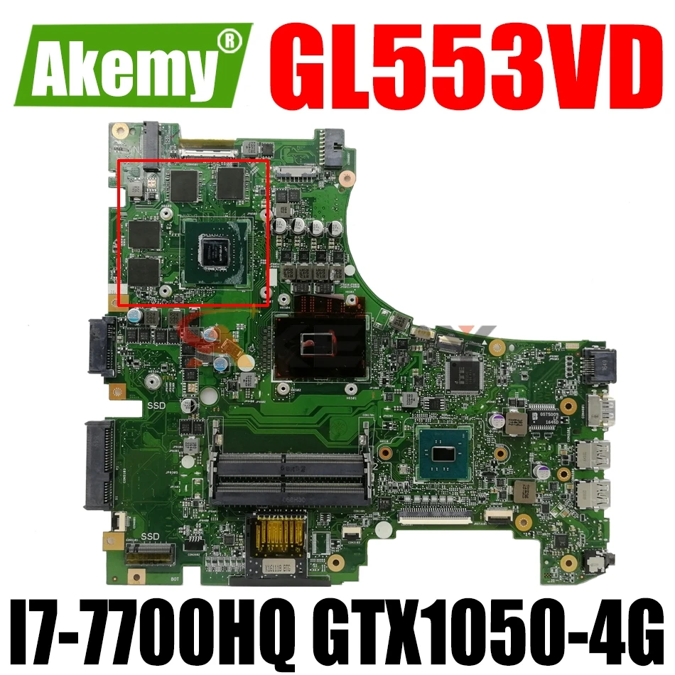

AKEMY GL553VD Laptop Motherboard For ASUS ROG Strix GL553VD GL553VE FX53VD ZX53V GL553V Original Mainboard I7-7700HQ GTX1050-4G