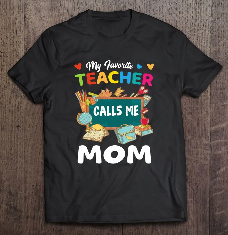 

Мужская футболка с надписью «мой любимый учитель» и надписью «Call Me Mom»