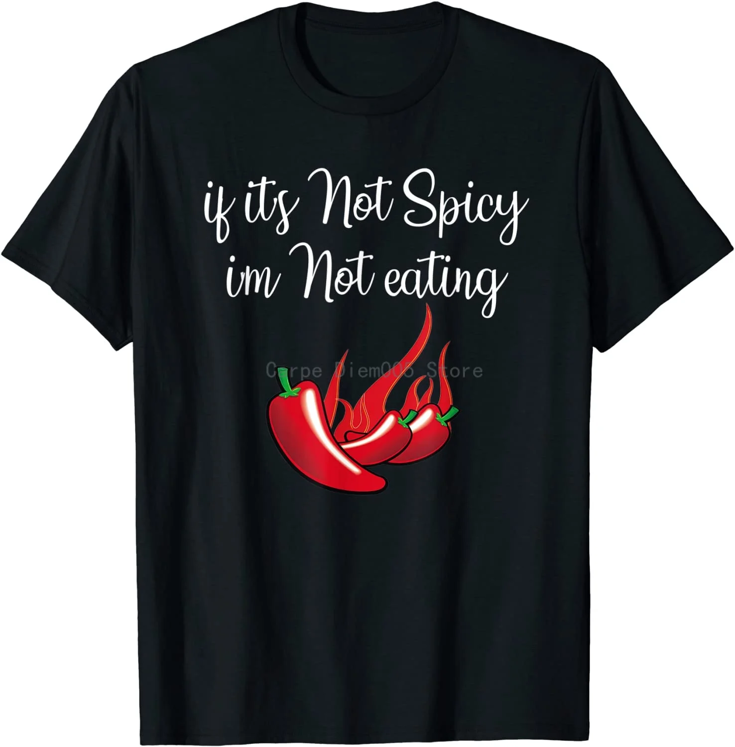 

If It's Not Spicy I'm Not Eating - Love Spicy Food T-Shirt
