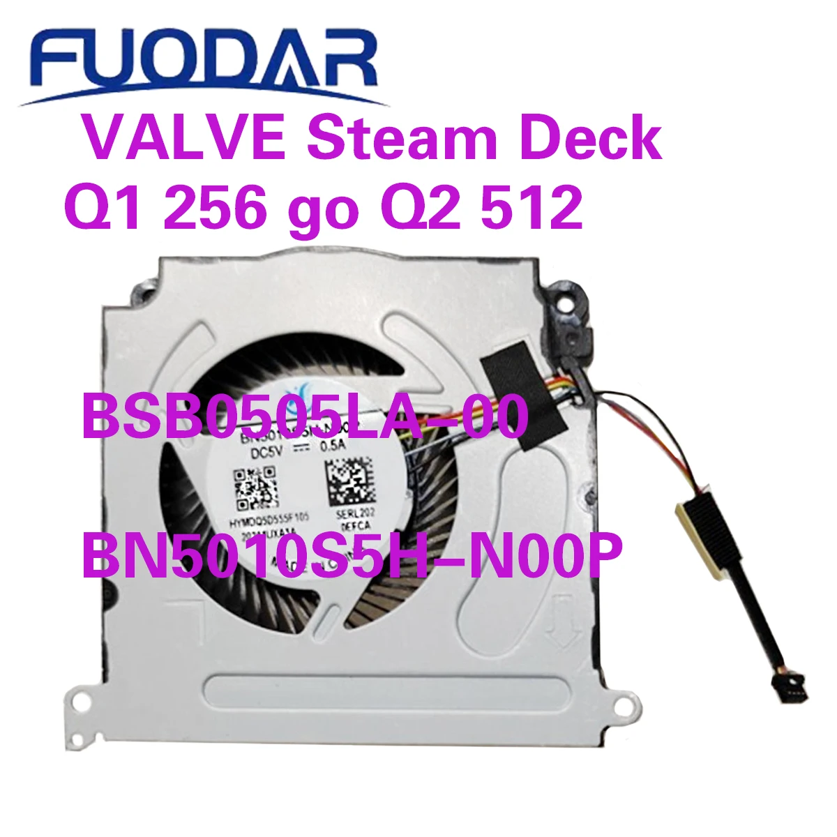 

For VALVE Steam Deck Q1 256 go Q2 512 Laptop CPU Cooling Fan BSB0505LA-00 BN5010S5H-N00P