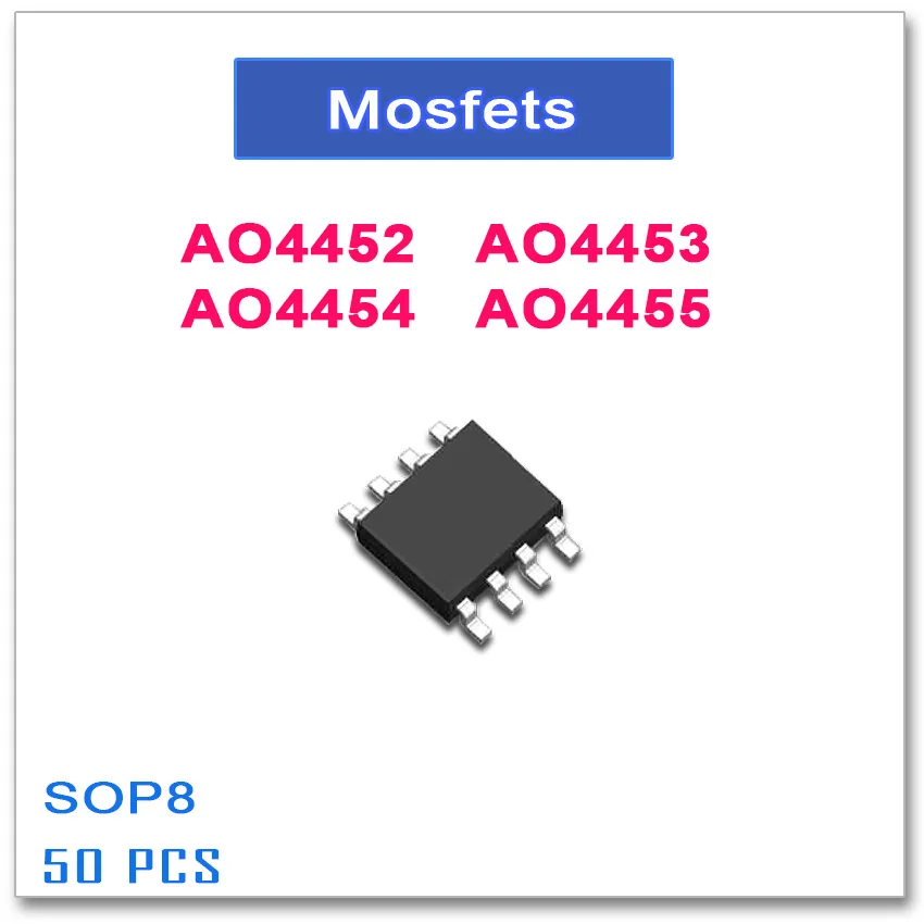 50 шт. SOP8 AO4452 AO4453 AO4454 AO4455 N-канал Высокое качество 4452 4453 4454 4455 P-канал
