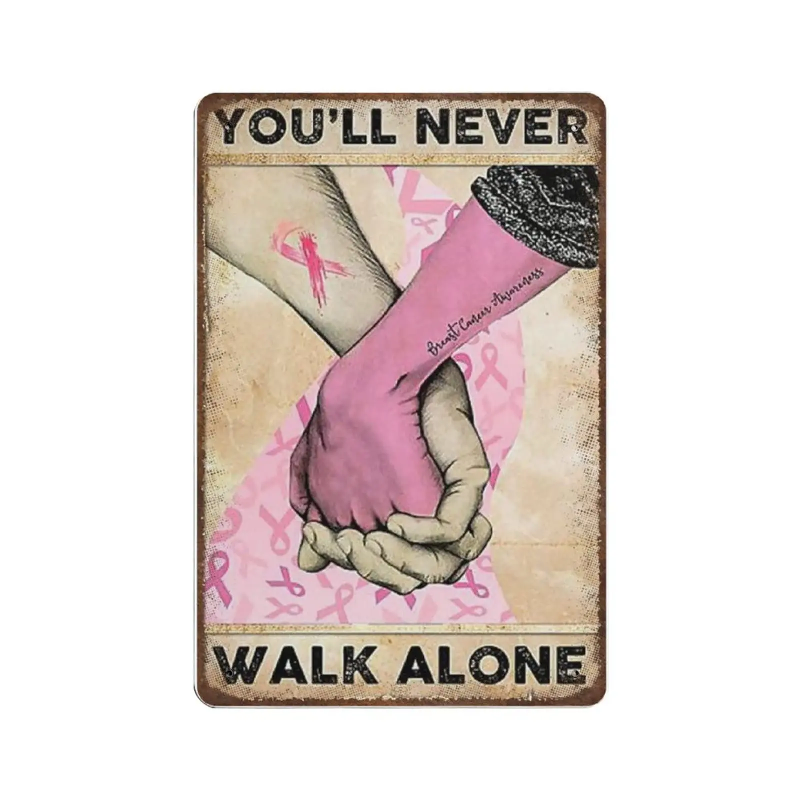 

Vintage Thick Metal Tin Sign-Breast Cancer You'll Never Walk Alone Sign -Novelty Posters，Home Decor Wall Art，Funny Signs for