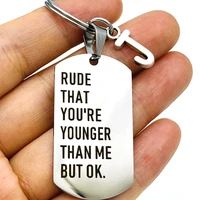 funny birthday gifts rude that youre younger than me but ok keychain gift for friend sister brother girlfriend boyfriend gift