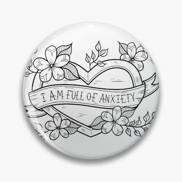 

I Am Full Of Anxiety Customizable Soft Button Pin Cute Badge Gift Decor Lover Clothes Collar Fashion Brooch Lapel Pin Cartoon