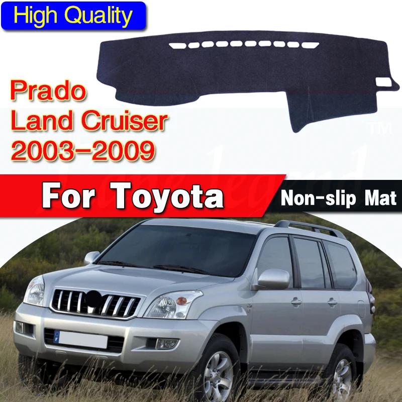 

for Toyota Land Cruiser Prado 120 J120 2003~2009 Anti-Slip Mat Dashboard Cover Pad Sunshade Dashmat Accessories 2004 2005 2007