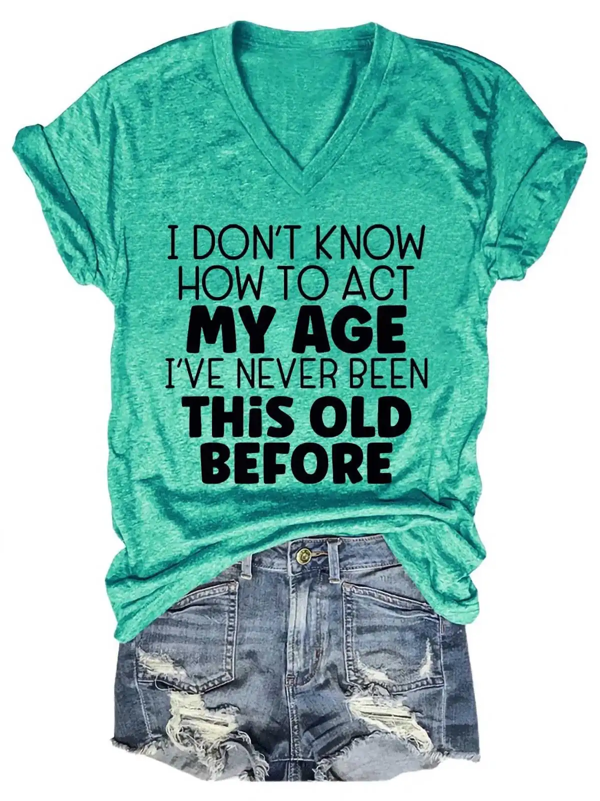 Women's How To Act My Age V-Neck T-Shirt