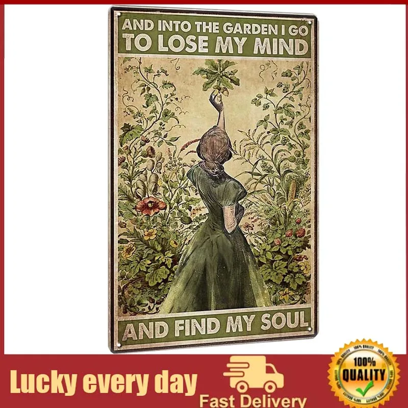 

Vintage Metal Tin Sign Garden Signs - into The Garden I Go to Lose My Mind and Find My Soul - Vintage Hippie Garden Posters