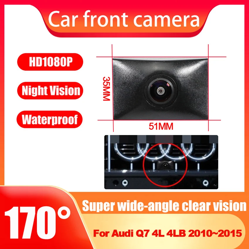 

Car Front View camera For Audi Q7 4L 4LB 2010 2011 2012 2013 2014 2015 HD Night Vision waterproof Parking LOGO Front Camera