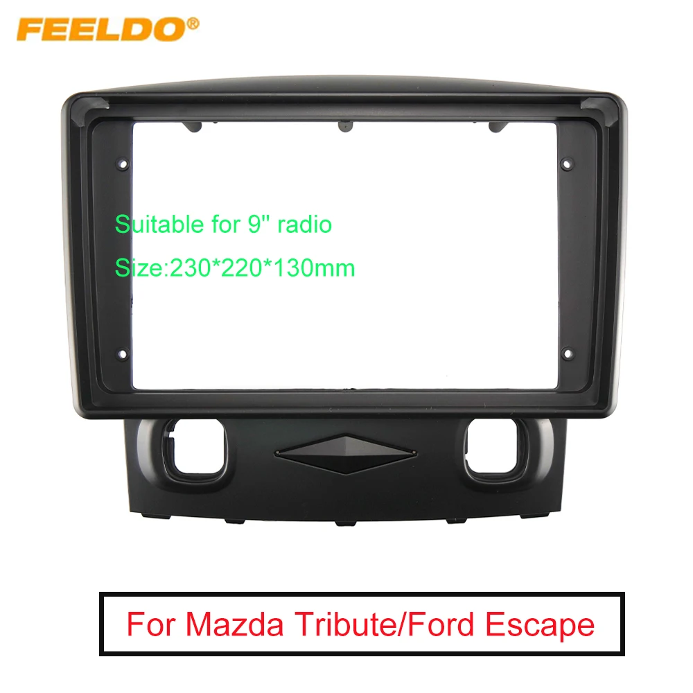 

Car 2Din Audio Face Plate Fascia Frame For Mazda Tribute/Ford Escape(2010) 9" Big Screen Stereo Panel Dash Mount Refitting Kit