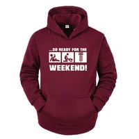 so ready for the weekend drink sex hoodie shirt design breathable autumn pictures graphic sweatshirt over size slim man hoodies