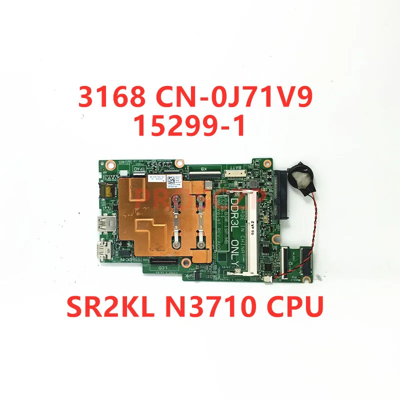 CN-0J71V9 0J71V9 J71V9 Mainboard For DELL 3168 Laptop Motherboard 15299-1 With SR2KL N3710 CPU 100% Full Tested Working Well