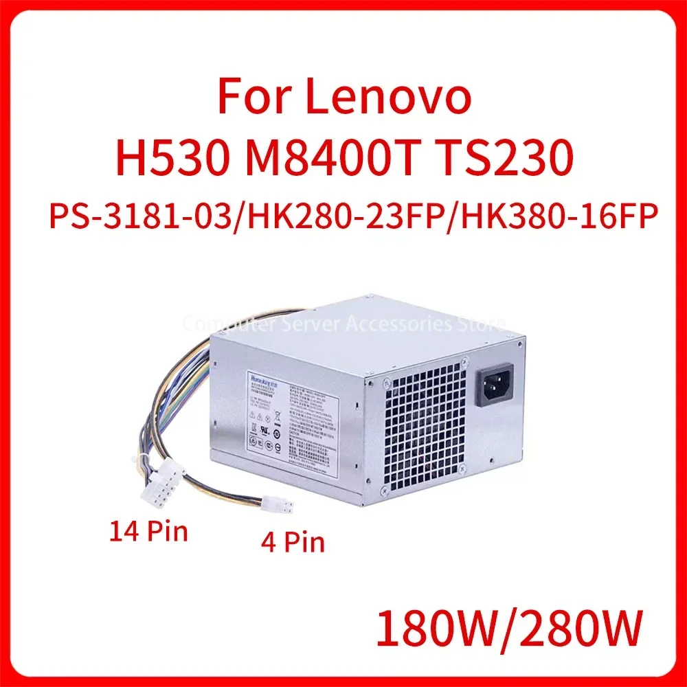 

New Original 180W 280W PS-3181-03 HK280-23FP HK380-16FP for Lenovo H530 M8400T TS230 Switches Power Supply Adapter 14PIN 4PIN