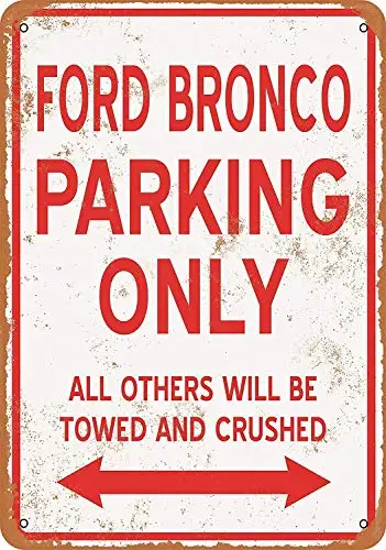 

Jeffrey Fisher Ford Bronco Parking ONLY Retro Wall Art Decor Metal Tin Sign 8x12 Inches