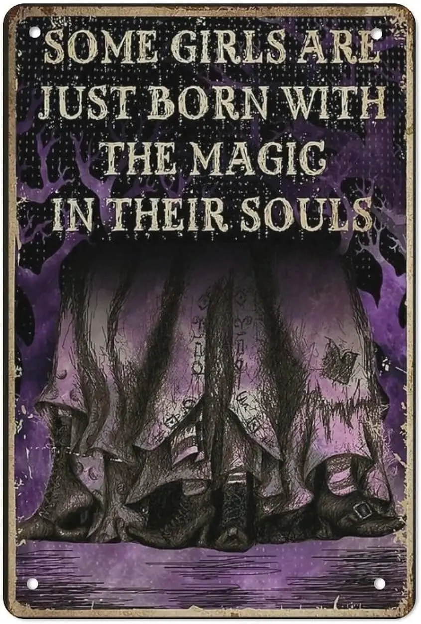 

Art Tin Hanging Picture Tin Sign Witch Some Girls Are Born with Magic in Their Souls Signs Home Decoration Wall Bedroom 12x8inch