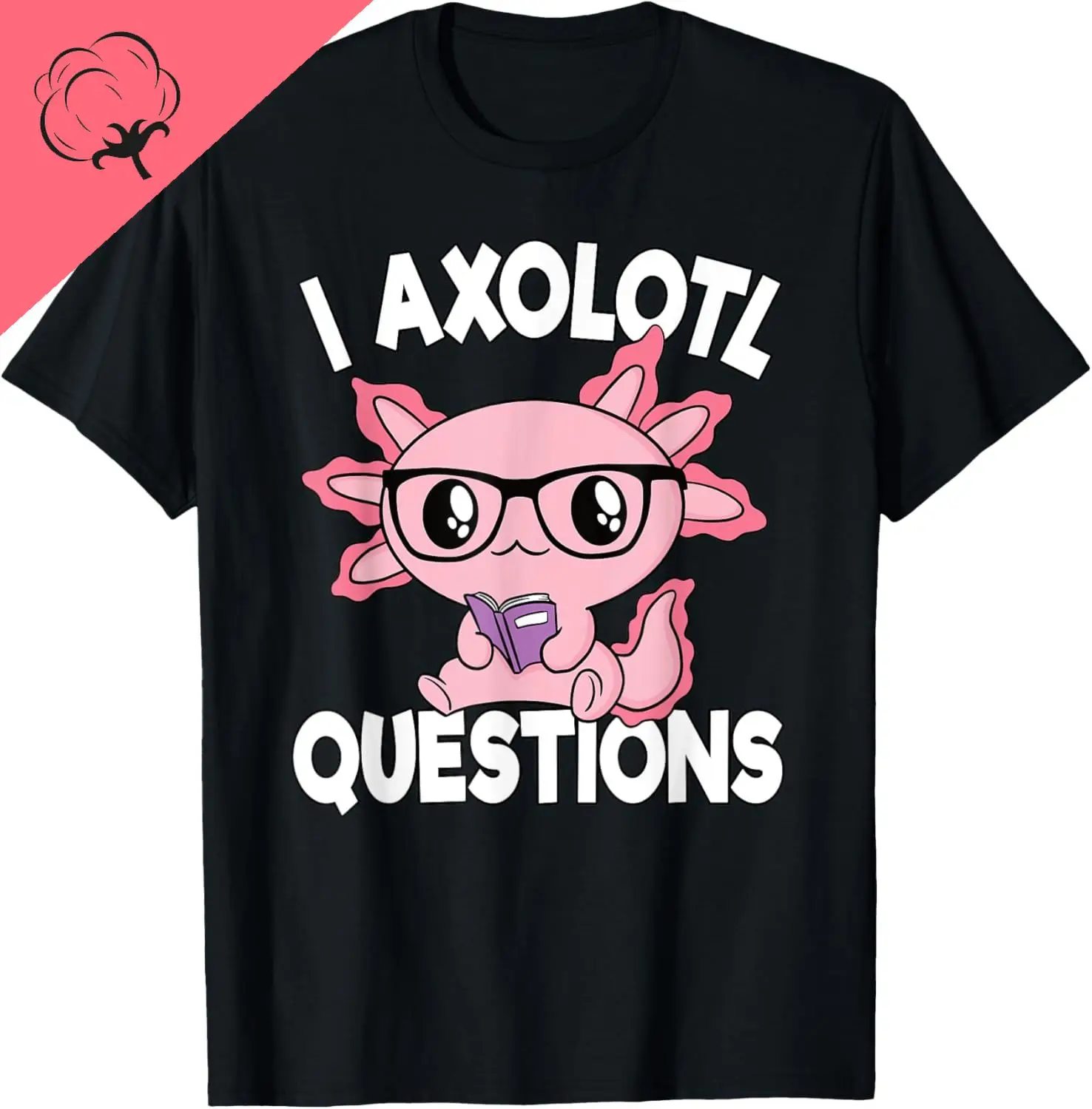 I Axolotl Questions Мексиканская саламандра Розовая футболка с аксолотлем Хлопковая