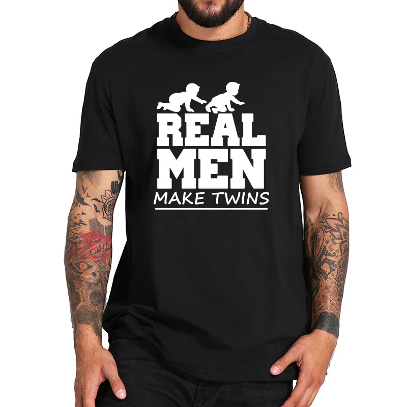 

EU Size Real Man Makes Twins Funny Best Dad Graphic Father Day Gift 100% Cotton Soft Breathable Fitness Tshirt