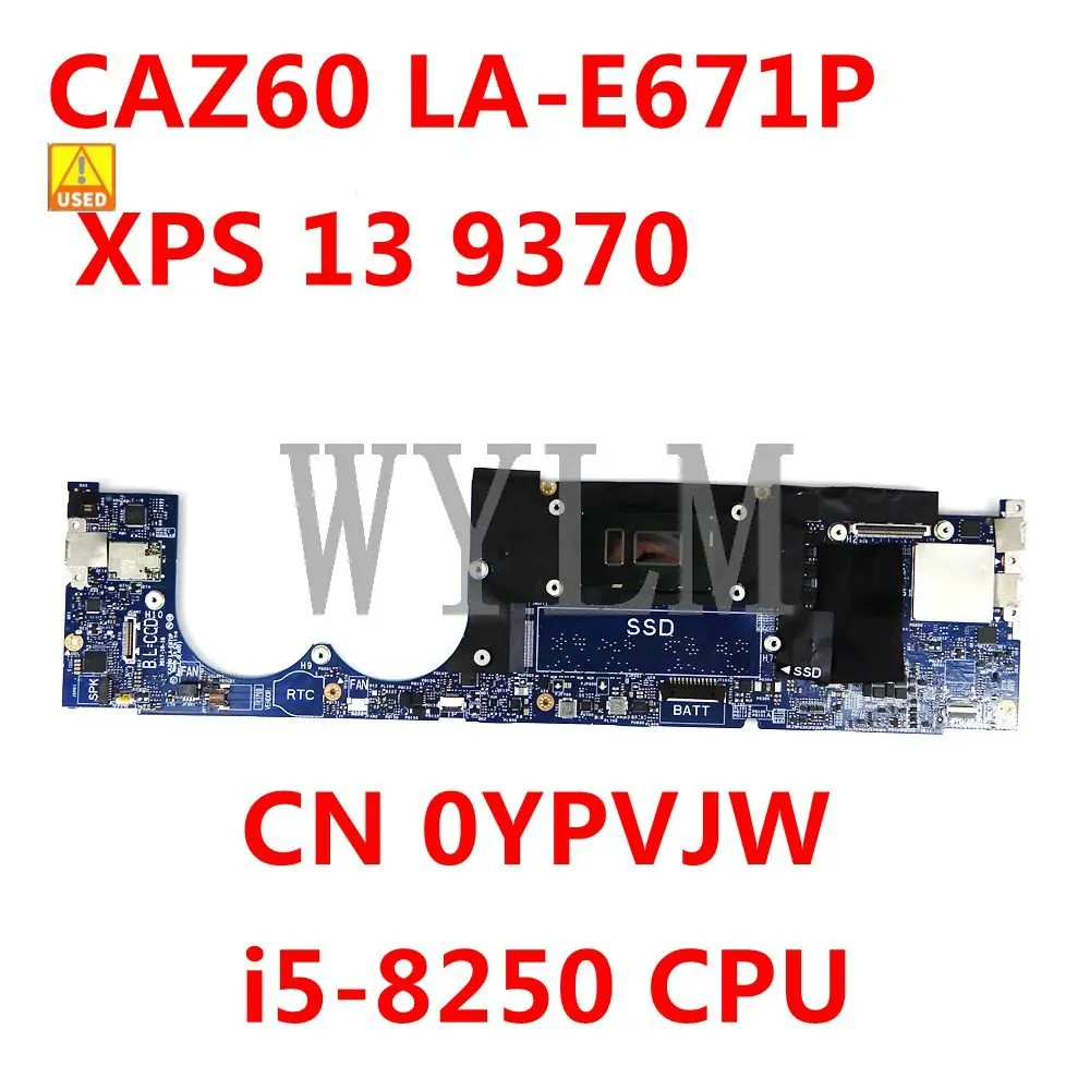 

Used CAZ60 LA-E671P i5-8250 CPU 8GB RAM Mainboard For Dell XPS 13 9370 Laptop Motherboard CN 0YPVJW 100%Tested Working Well