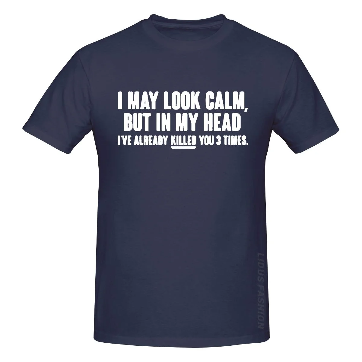 

LOOK CALM FUNNY PRINTED New Funny T Shirt Clothing Graphics Tshirt Short Sleeve Sweatshirt undershirt Unisex T-shirt Tee