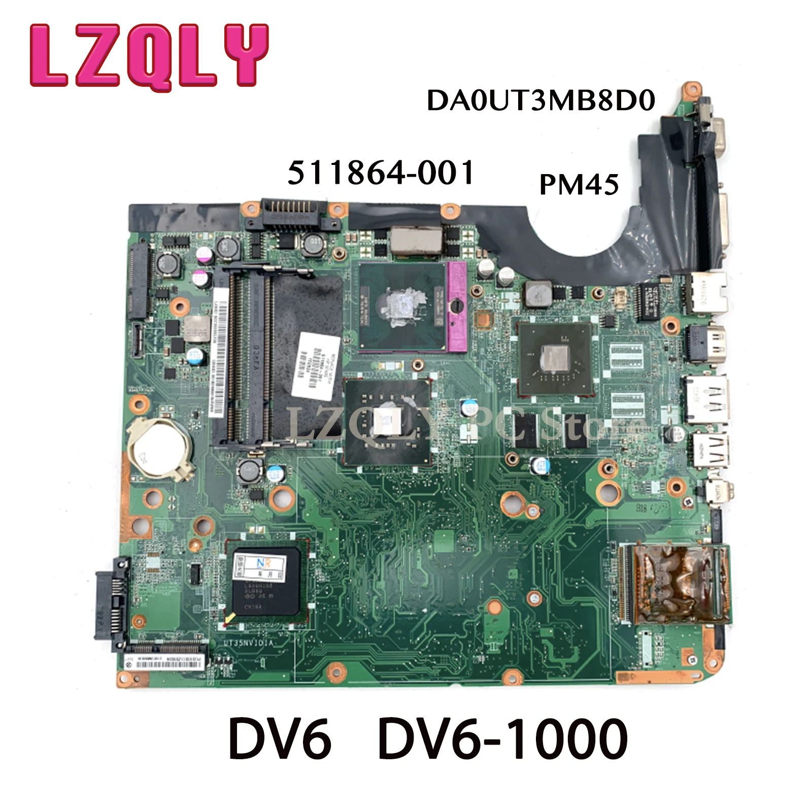 

LZQLY DA0UT3MB8D0 511864-001 For HP Pavilion DV6 DV6-1000 Laptop Motherboard PM45 DDR2 HD4500 Free CPU MAIN BOARD Full Test