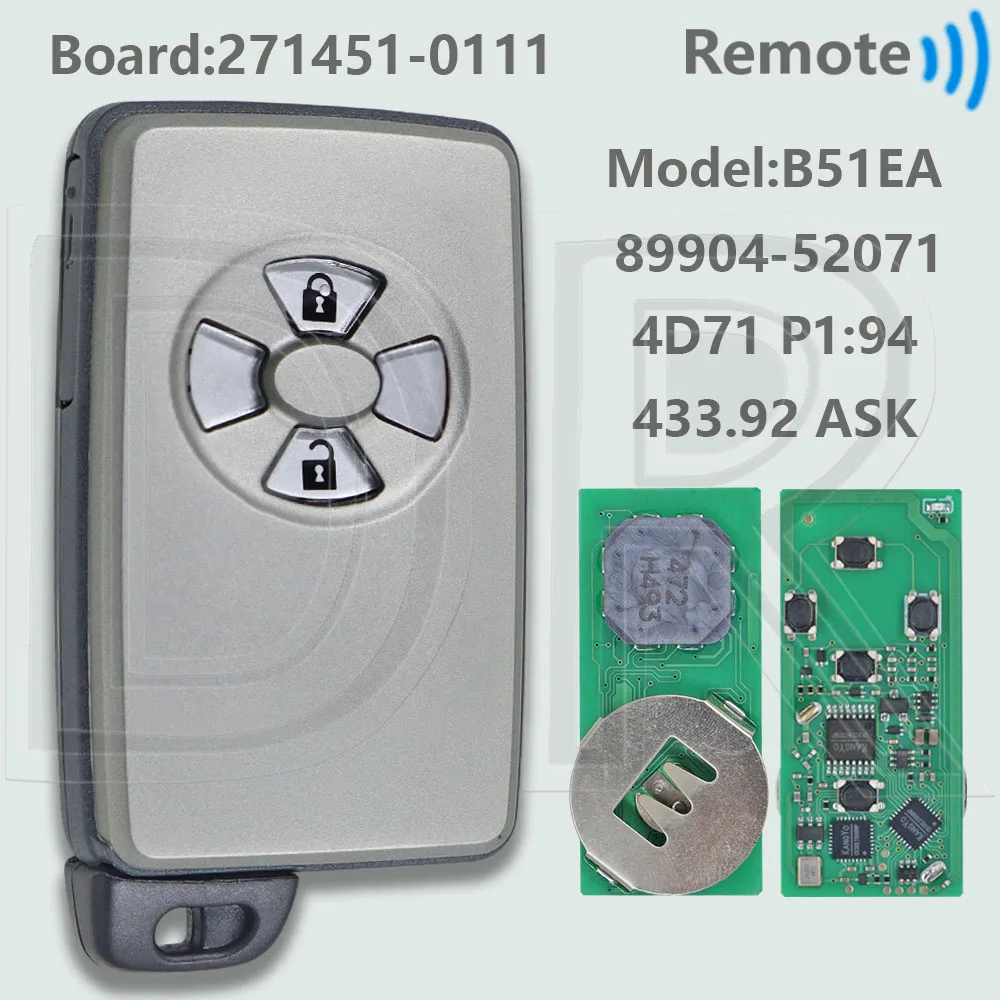 

DR B51EA 433,92ASK 4D67 ID71 P1:94 Плата: 0111 89904-52071 Бесконтактный автомобильный дистанционный ключ для Toyota Corolla Yaris Auris Rav4 2006+
