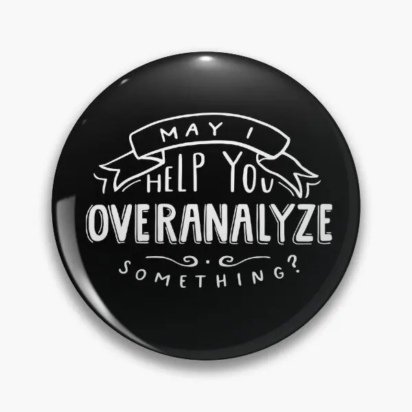 

May I Help You Overanalyze Something Soft Button Pin Lover Hat Metal Clothes Funny Women Lapel Pin Decor Cartoon Jewelry Gift