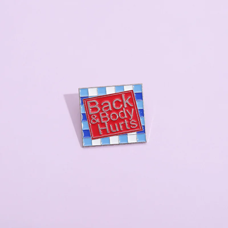 

Back & Body Hurts Enamel Pins Cartoon Square Dialog Box Brooches Lapel Metal Badges Funny Inspiration Jewelry Gifts for Friends