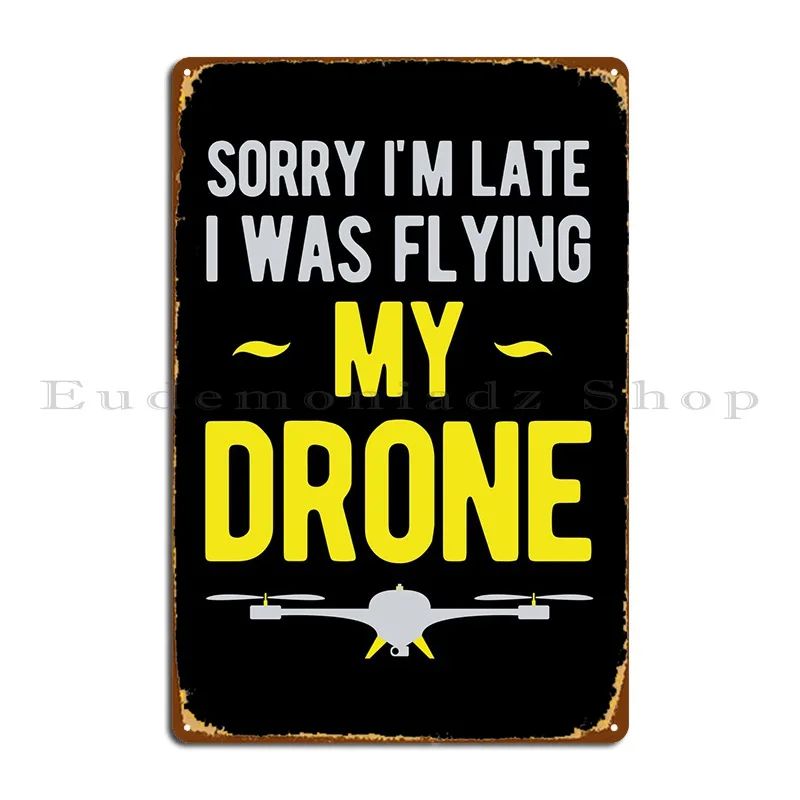 

Funny Drone Metal Plaque Poster Customize Pub Garage Cinema Garage Tin Sign Poster