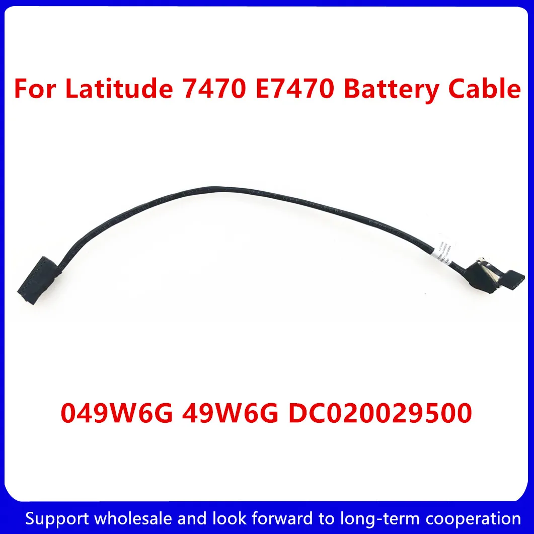 

New 049W6G 49W6G DC020029500 For Dell Latitude 7470 E7470 AAZ60 Laptops Battery Cable Connector Line Battery Wire