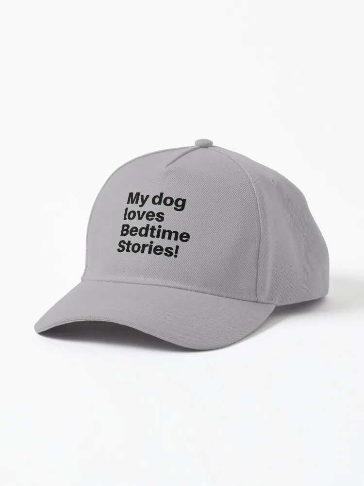 

My Dog Loves Bedtime Stories - Black Text Cap kewpie caps for men mandalorian team fortress 2 one punch man