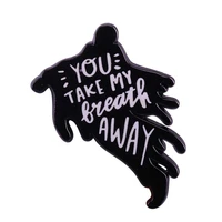 you take my breath away brooch metal badge lapel pin jacket jeans fashion jewelry accessories gift