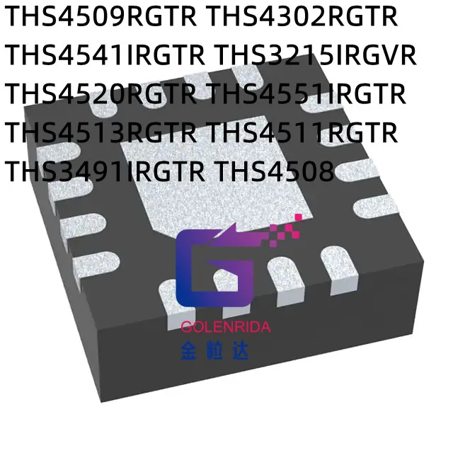 

10 шт. THS4509RGTR THS4302RGTR THS4541IRGTR THS3215IRGVR THS4520RGTR THS4551IRGTR THS4513RGTR THS4511RGTR THS3491IRGTR THS4508
