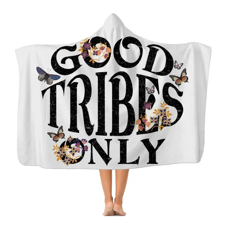 

Good Tribes Only Hooded Blanket, Good Tribes Adult Hoodie Blanket, Youth Hoodie Blanket, Gift Blanket for Campers, Gift for Trav