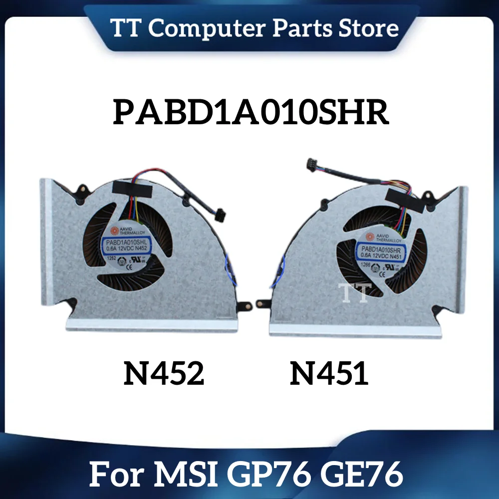 

TT New Laptop CPU GPU Cooling Fan For MSI GP76 GE76 Laptop Fans Cooler Radiator PABD1A010SHR N451 PABD1A010SHL N452