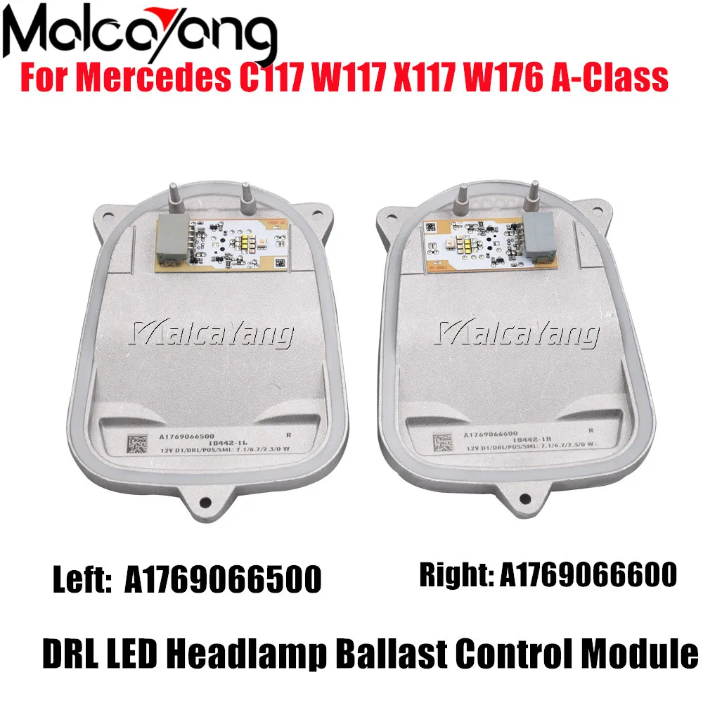 

LED DRL Headlight Module Car Accessories Left：A1769066500 Right：A1769066600 For Mercedes CLA C117 W117 X117 A Class W176 A-Class