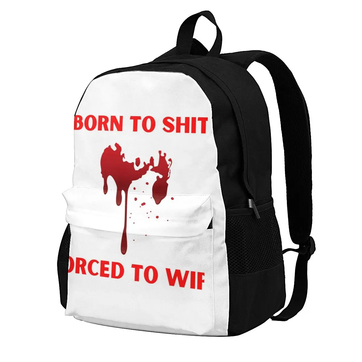 

Born To Shit Bleeding Backpacks Funny Words Polyester Trekking Girl Backpack Breathable Unusual Bags