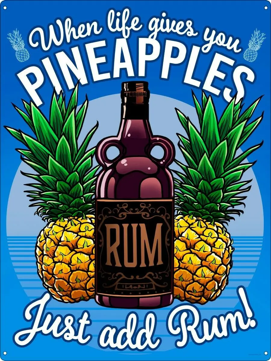 

When Life Gives You Pineapples Just Add Rum tin sign Home Decor for Bar Pub Club Man Cave