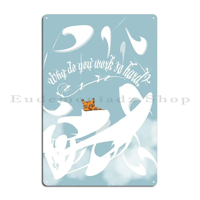 Почему ты работаешь так жесткая металлическая табличка клубная вечеринка