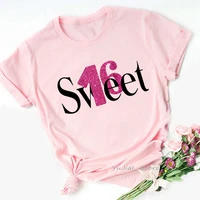 sweet 16 graphic print tshirts women queen 16th18th birthday gift t shirt femme harajuku shirt summer fashion t shirt