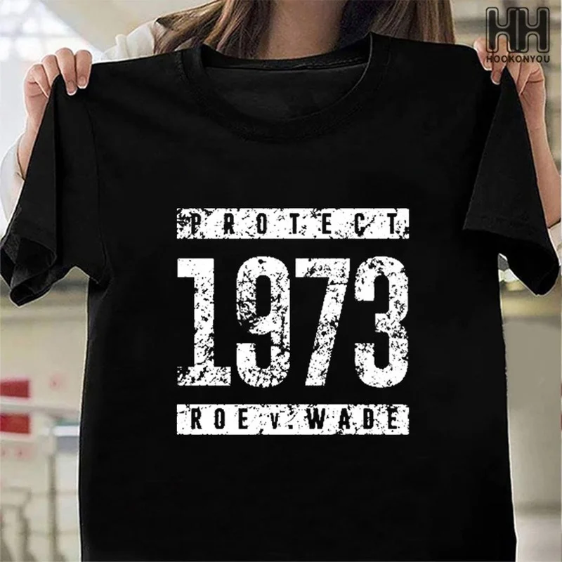 

Protect 1973 Roe V. Wade Print Women T Shirt Short Sleeve O Neck Loose Women Tshirt Ladies Tee Shirt Tops Camisetas Mujer