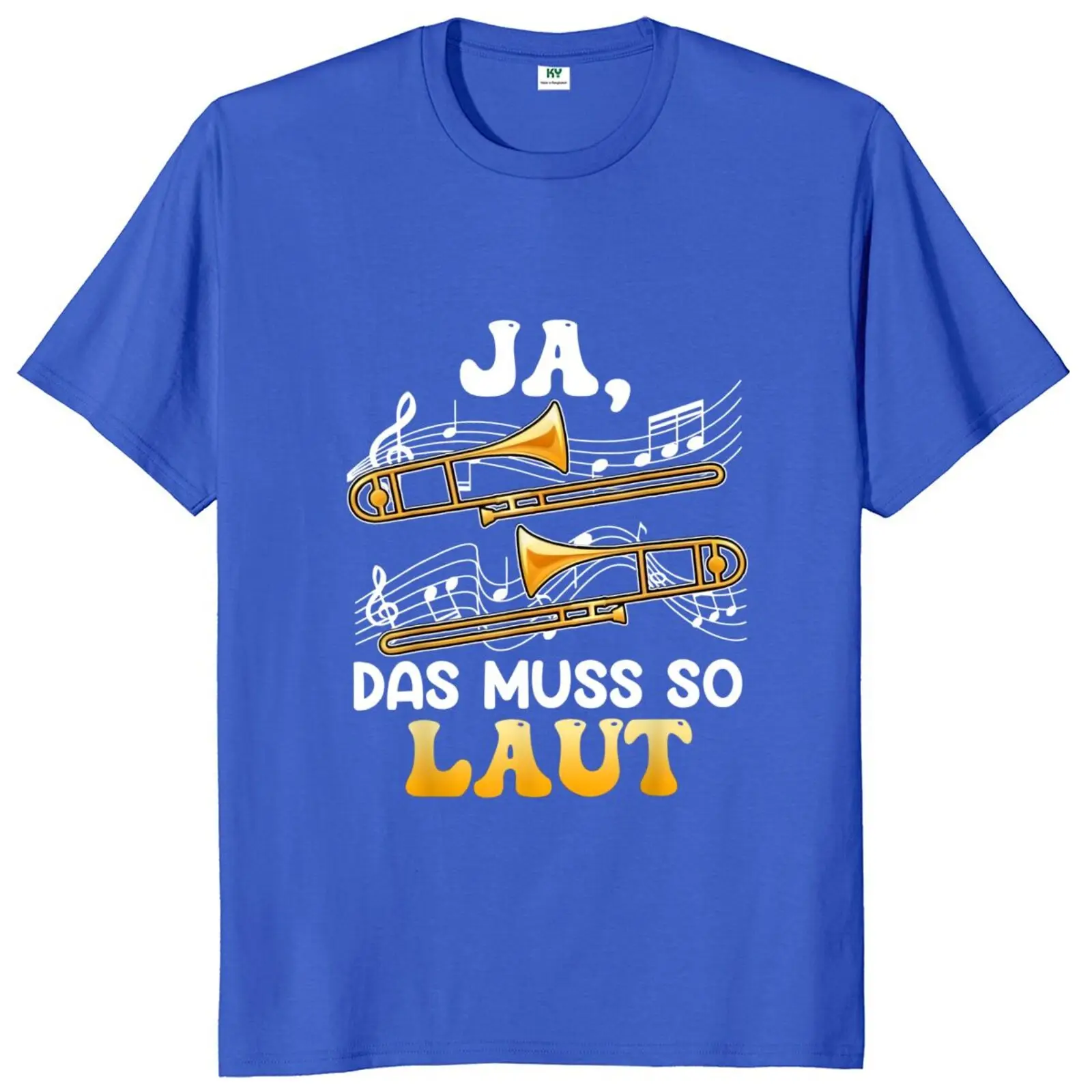 

Trombone It Has To Be So Loud T Shirt Funny German Text Music Lovres Tee Tops Casual 100% Cotton Unisex Soft T-shirt EU Size