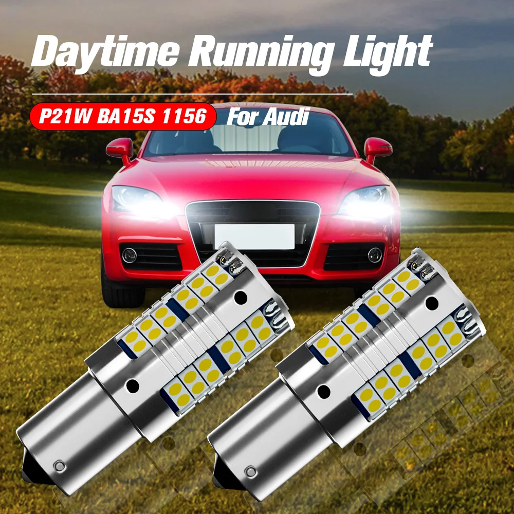 

2pcs LED Daytime Running Light DRL Bulb Lamp P21W BA15S 1156 Canbus No Error For Audi A3 8P A4 B7 A6 C6 A8 4E Q7 TT 8J 2006-2011